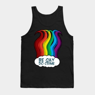 be gay do crime rainbow tentacles Tank Top